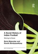 A Social History of Indian Football: Striving to Score