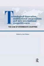 Technological Innovations, Multinational Corporations and the New International Competitiveness