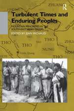 Turbulent Times and Enduring Peoples: Mountain Minorities in the South-East Asian Massif