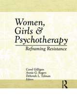 Women, Girls & Psychotherapy: Reframing Resistance