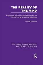 The Reality of the Mind: St Augustine's Philosophical Arguments for the Human Soul as a Spiritual Substance