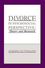 Divorce in Psychosocial Perspective: Theory and Research