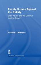 Family Crimes Against the Elderly: Elder Abuse and the Criminal Justice System