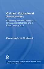 Chicano Educational Achievement: Comparing Escuela Tlatelolco, A Chicanocentric School, and a Public High School