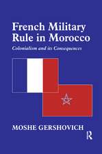 French Military Rule in Morocco: Colonialism and its Consequences