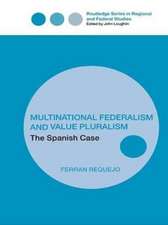 Multinational Federalism and Value Pluralism: The Spanish Case