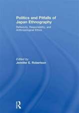 Politics and Pitfalls of Japan Ethnography: Reflexivity, Responsibility, and Anthropological Ethics