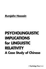 Psycholinguistic Implications for Linguistic Relativity: A Case Study of Chinese