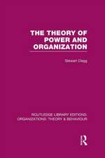 The Theory of Power and Organization (RLE: Organizations)