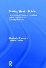 Making Health Public: How News Coverage Is Remaking Media, Medicine, and Contemporary Life