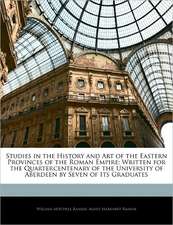 Studies in the History and Art of the Eastern Provinces of the Roman Empire