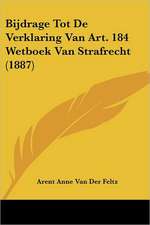 Bijdrage Tot De Verklaring Van Art. 184 Wetboek Van Strafrecht (1887)