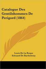 Catalogue Des Gentilshommes De Perigord (1864)