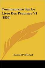 Commentaire Sur Le Livre Des Psaumes V1 (1856)