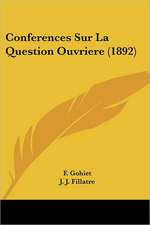 Conferences Sur La Question Ouvriere (1892)