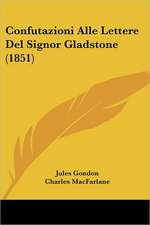 Confutazioni Alle Lettere Del Signor Gladstone (1851)