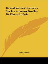 Considerations Generales Sur Les Animaux Fossiles De Pikermi (1866)