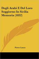 Degli Arabi E Del Loro Soggiorno In Sicilia Memoria (1832)