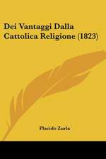 Dei Vantaggi Dalla Cattolica Religione (1823)