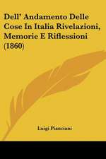 Dell' Andamento Delle Cose In Italia Rivelazioni, Memorie E Riflessioni (1860)