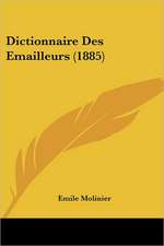 Dictionnaire Des Emailleurs (1885)