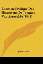 Examen Critique Des Historiens De Jacques Van Artevelde (1841)