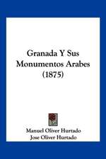 Granada Y Sus Monumentos Arabes (1875)