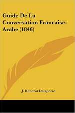 Guide De La Conversation Francaise-Arabe (1846)