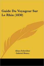 Guide Du Voyageur Sur Le Rhin (1830)