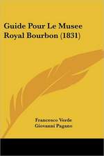 Guide Pour Le Musee Royal Bourbon (1831)