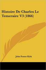 Histoire De Charles Le Temeraire V3 (1866)