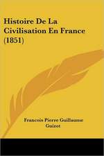 Histoire De La Civilisation En France (1851)