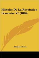 Histoire De La Revolution Francaise V5 (1846)