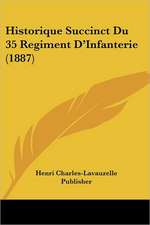 Historique Succinct Du 35 Regiment D'Infanterie (1887)