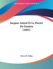 Jacques Amyot Et Le Decret De Gratien (1885)