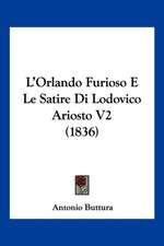 L'Orlando Furioso E Le Satire Di Lodovico Ariosto V2 (1836)