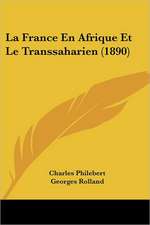 La France En Afrique Et Le Transsaharien (1890)