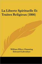 La Liberte Spirituelle Et Traites Religieux (1866)