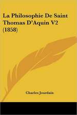 La Philosophie De Saint Thomas D'Aquin V2 (1858)