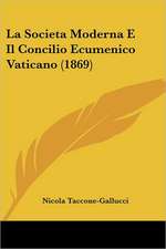 La Societa Moderna E Il Concilio Ecumenico Vaticano (1869)