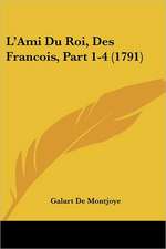 L'Ami Du Roi, Des Francois, Part 1-4 (1791)