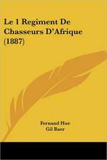 Le 1 Regiment De Chasseurs D'Afrique (1887)