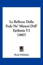 Le Bellezze Della Fede Ne' Misteri Dell' Epifania V2 (1867)