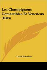 Les Champignons Comestibles Et Veneneux (1883)