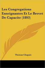 Les Congregations Enseignantes Et Le Brevet De Capacite (1893)