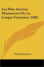 Les Plus Anciens Monuments De La Langue Francaise (1886)