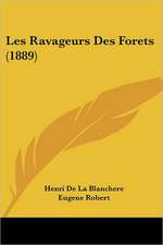 Les Ravageurs Des Forets (1889)