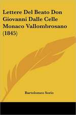 Lettere Del Beato Don Giovanni Dalle Celle Monaco Vallombrosano (1845)