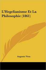 L'Hegelianisme Et La Philosophie (1861)