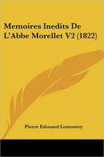 Memoires Inedits de L'Abbe Morellet V2 (1822)